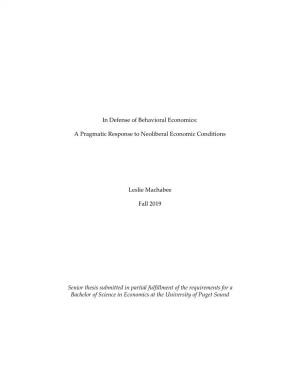 In Defense of Behavioral Economics: a Pragmatic Response to Neoliberal Economic Conditions Leslie Machabee Fall 2019 Senior