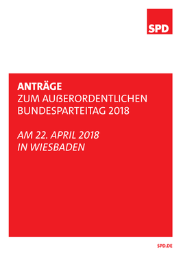 Anträge Zum Außerordentlichen Bundesparteitag 2018 Am 22. April 2018 in Wiesbaden