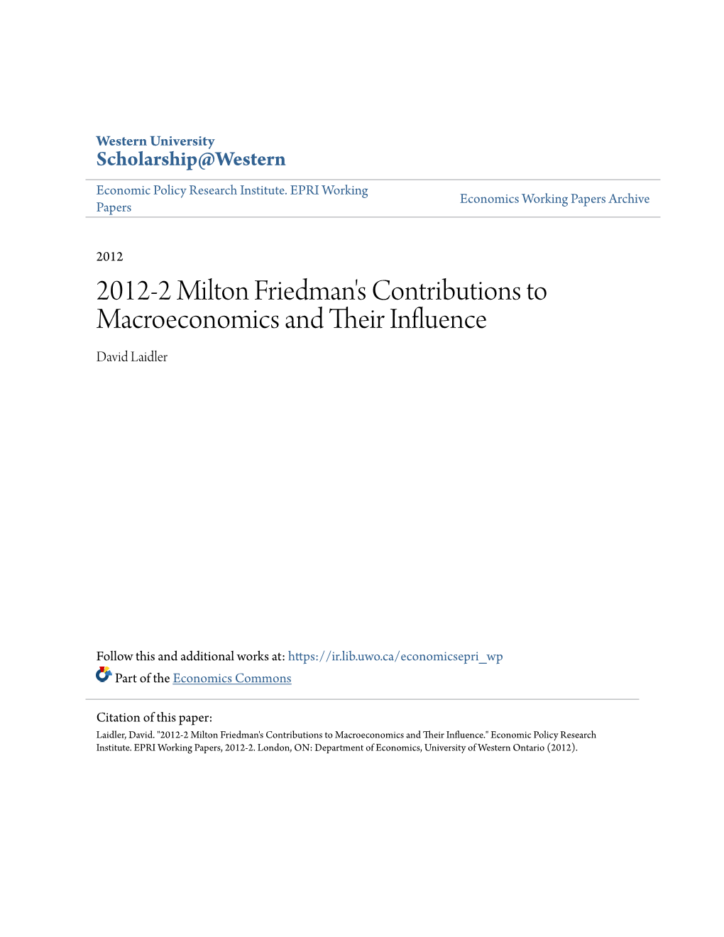 2012-2 Milton Friedman's Contributions to Macroeconomics and Their Nfluei Nce David Laidler