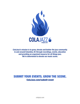 SUBMIT YOUR EVENTS. GROW the SCENE. Colajazz.Com/Submit-Event