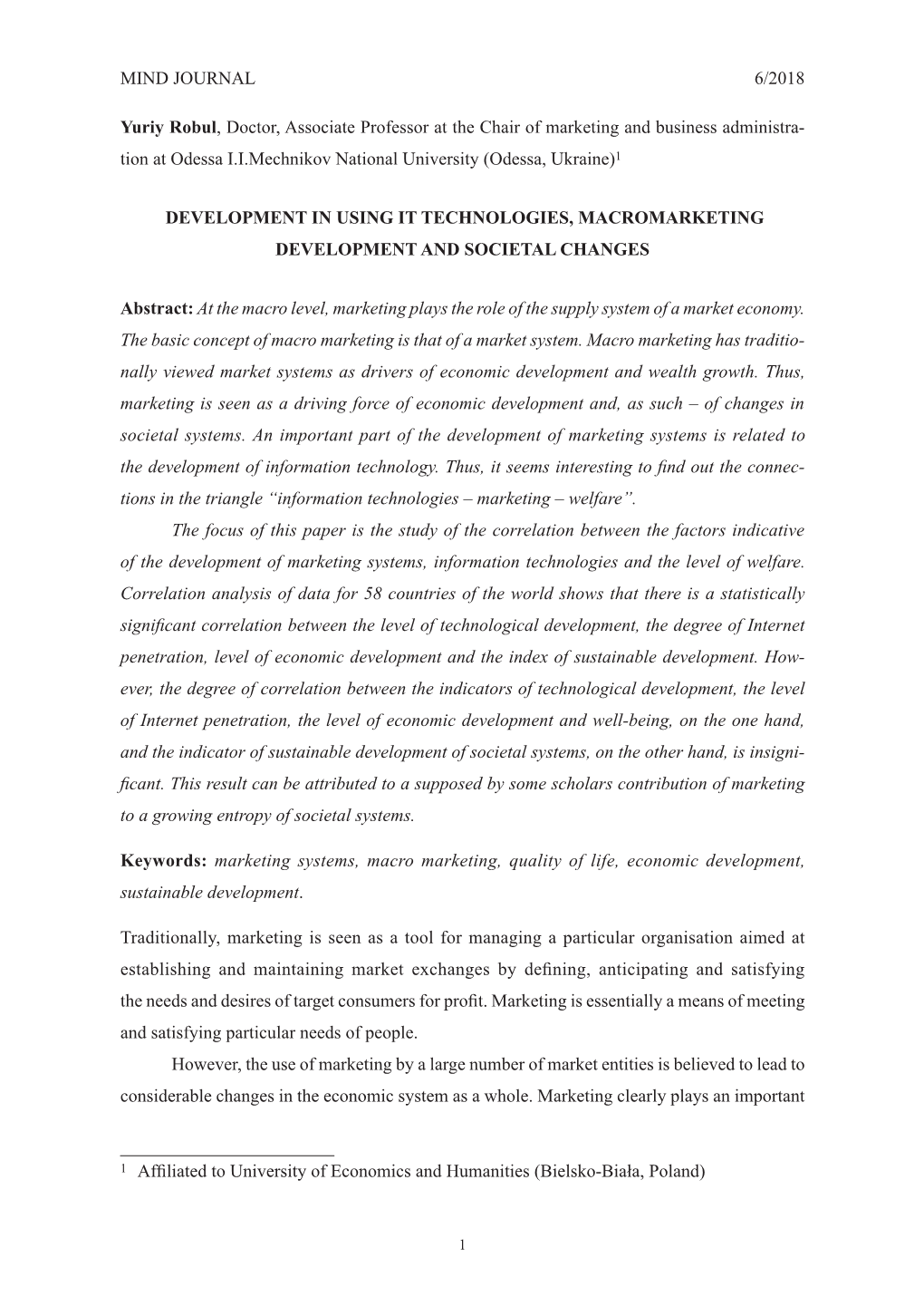 Yuriy Robul, Doctor, Associate Professor at the Chair of Marketing and Business Administra- Tion at Odessa I.I.Mechnikov National University (Odessa, Ukraine)1