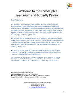 Welcome to the Philadelphia Insectarium and Butterfly Pavilion! Dear Teachers