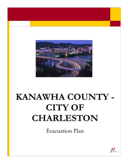 CITY of CHARLESTON Evacuation Plan Kanawha County – City of Charleston Evacuation Plan Table of Contents