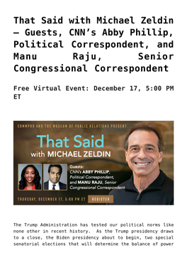That Said with Michael Zeldin – Guests, CNN's Abby Phillip, Political Correspondent, and Manu Raju, Senior Congressional