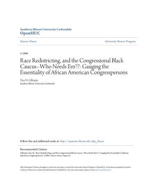 Race Redistricting, and the Congressional Black Caucus--Who Needs Em'!?: Gauging the Essentiality of African American Congresspersons Tara N