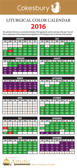 LITURGICAL COLOR CALENDAR 2016 This Calendar Will Serve As a Convenient Reminder of the Appropriate Color for Each Day of the Year