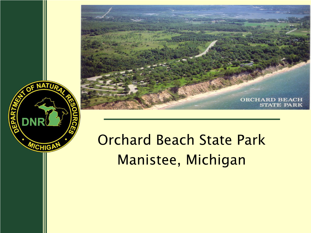 Orchard Beach State Park Manistee, Michigan Orchard Beach Became a State Park in 1921