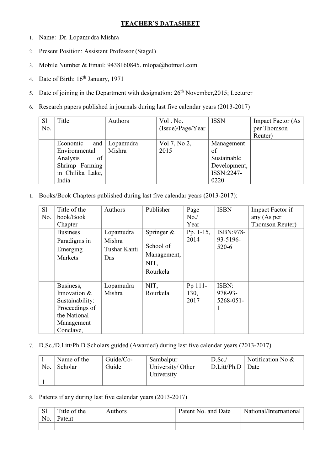 Dr. Lopamudra Mishra 2. Present Position: Assistant Professor (Stagei)