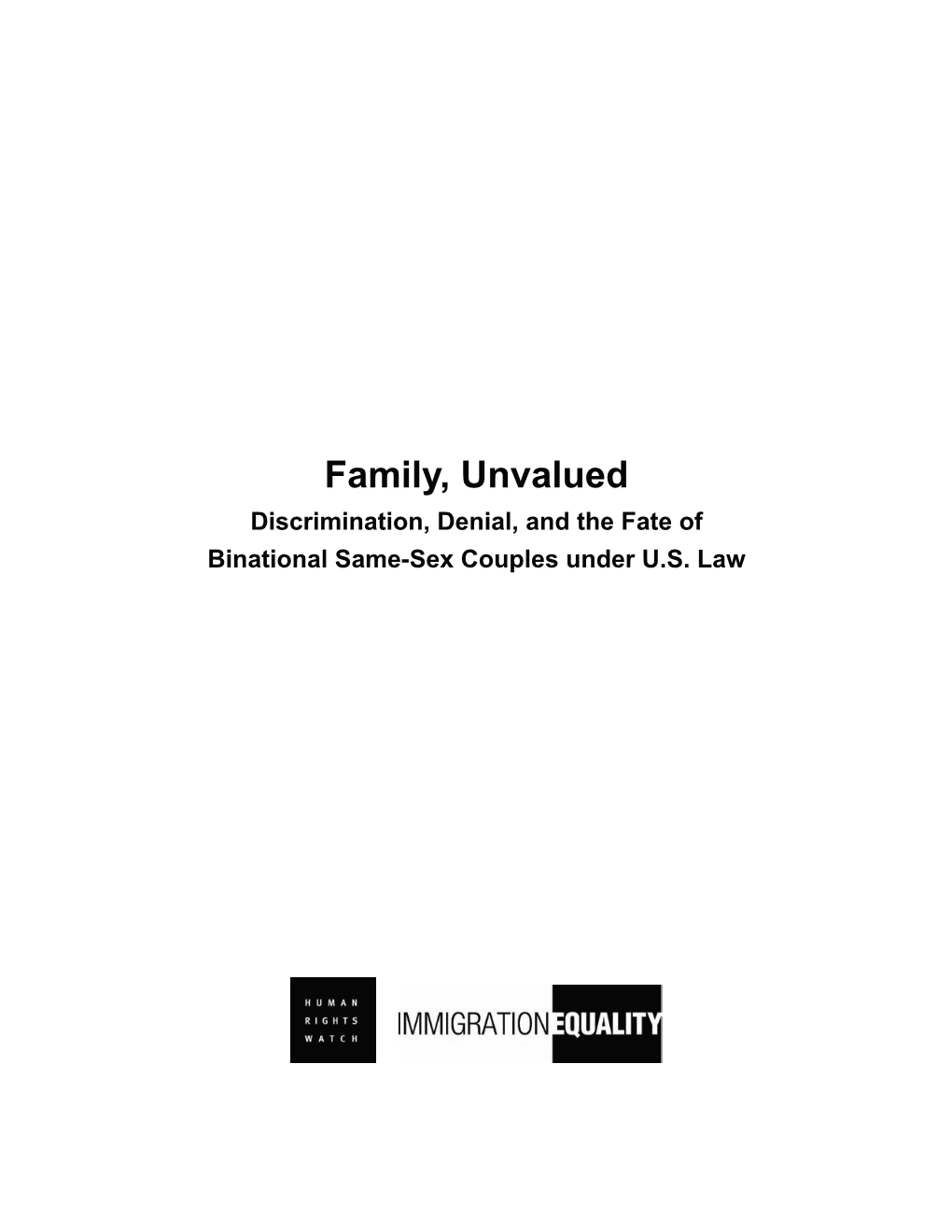 Family, Unvalued Discrimination, Denial, and the Fate of Binational Same-Sex Couples Under U.S