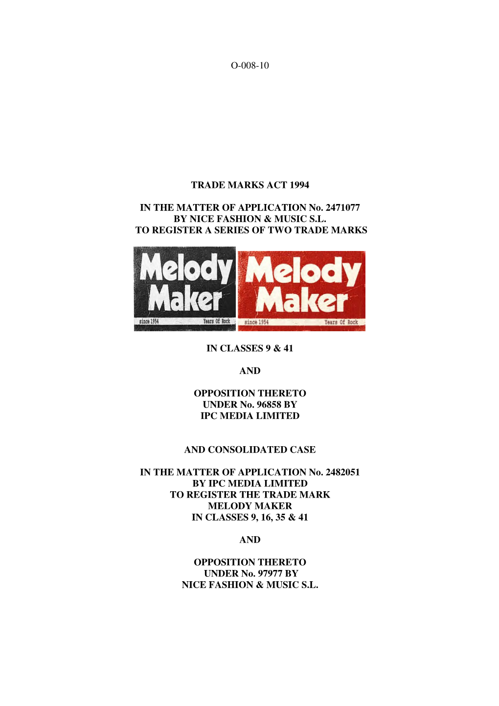 Trade Marks Inter-Partes Decision O/008/10