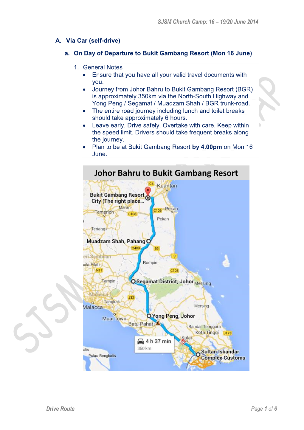 Johor Bahru to Bukit Gambang Resort (BGR) Is Approximately 350Km Via the North-South Highway and Yong Peng / Segamat / Muadzam Shah / BGR Trunk-Road