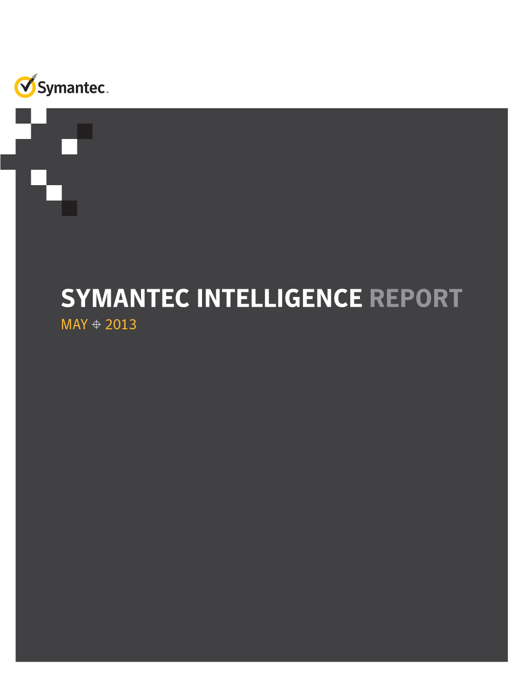 Symantec Intelligence Report MAY 2013 P