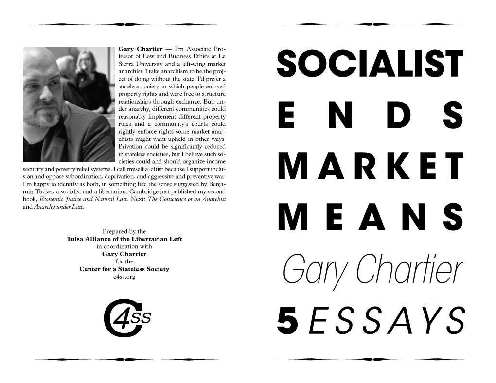 Gary Chartier — I’M Associate Pro- Fessor of Law and Business Ethics at La Sierra University and a Left-Wing Market Anarchist