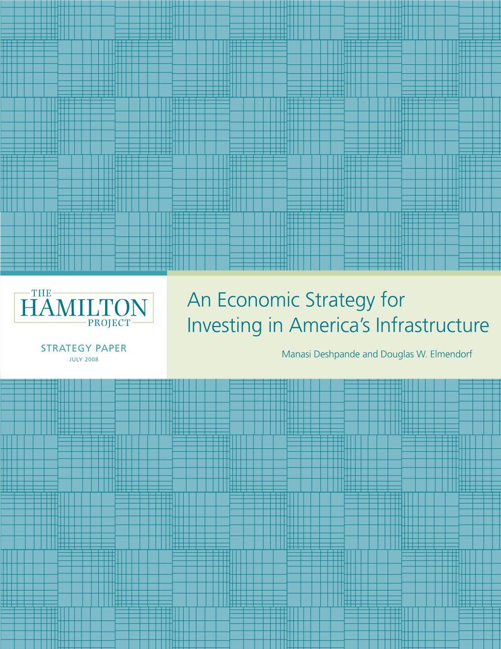 HAMILTON an Economic Strategy for PROJECT Investing in America’S Infrastructure Strategy Paper Manasi Deshpande and Douglas W