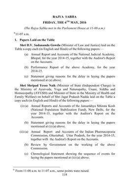 118 RAJYA SABHA FRIDAY, the 6TH MAY, 2016 (The Rajya Sabha Met in the Parliament House at 11-00 A.M.) 11-07 A.M. 1. Papers Laid