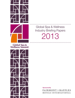 View the Complete 2013 Global Spa & Wellness Industry Briefing Papers