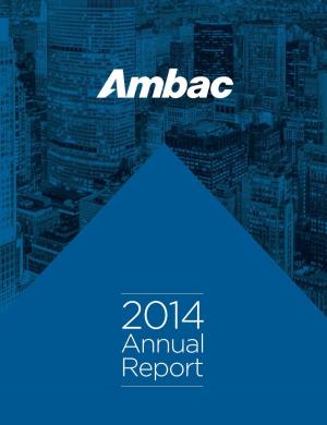 2014 Annual Report About Ambac