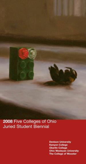 2008 Five Colleges of Ohio ABOUT the JUROR 2008, with 51 Works by 46 Students Selected 2008 Five Colleges of Ohio for the Exhibition