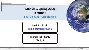 ATM 241, Spring 2020 Lecture 5 the General Circulation