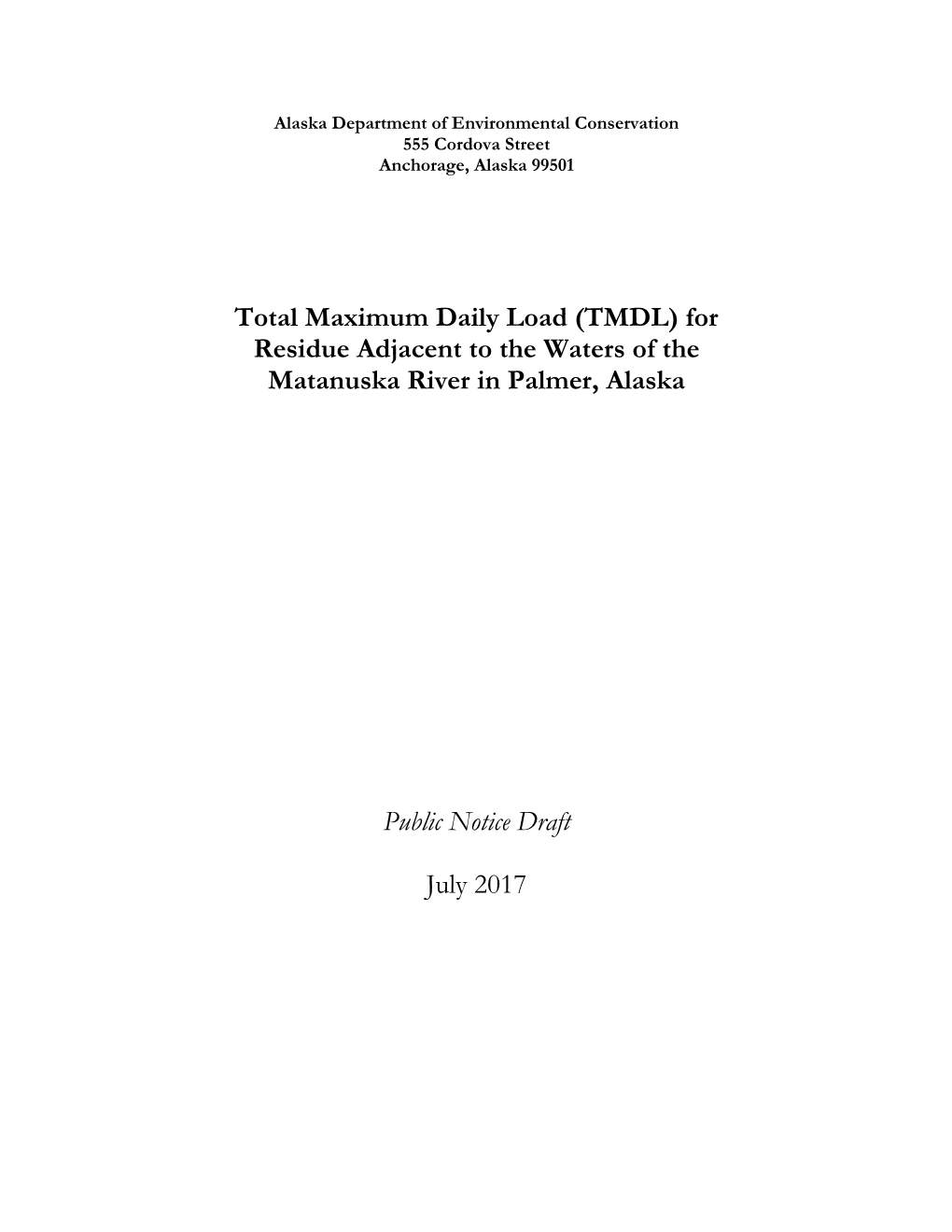 Total Maximum Daily Load (TMDL) for Residue Adjacent to the Waters of the Matanuska River in Palmer, Alaska Public Notice Draft