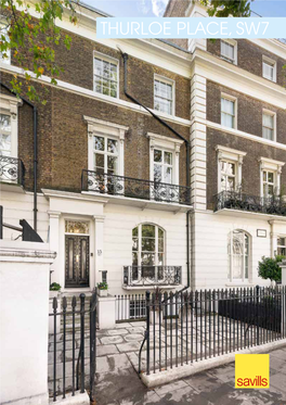 THURLOE PLACE, SW7 This Well-Proportioned House Spreads Over 5 Floors and Offers Generous Bedroom Accommodation and Spacious Entertainment Areas