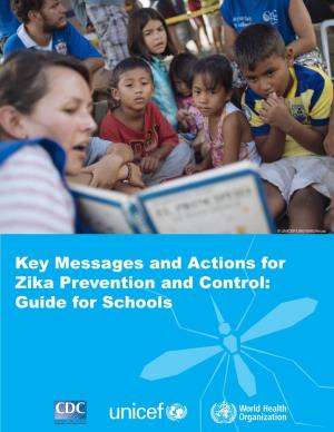 Key Messages and Actions for Zika Prevention and Control: Guide for Schools Contents