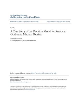 A Case Study of the Decision Model for American Outbound Medical Tourists Azadeh Radmanesh St