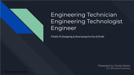 Engineering Technician Engineering Technologist Engineer