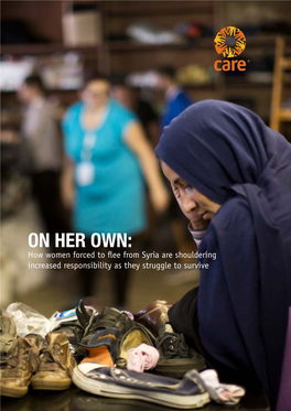 ON HER OWN: How Women Forced to Flee from Syria Are Shouldering Increased Responsibility As They Struggle to Survive 2 on Her Own