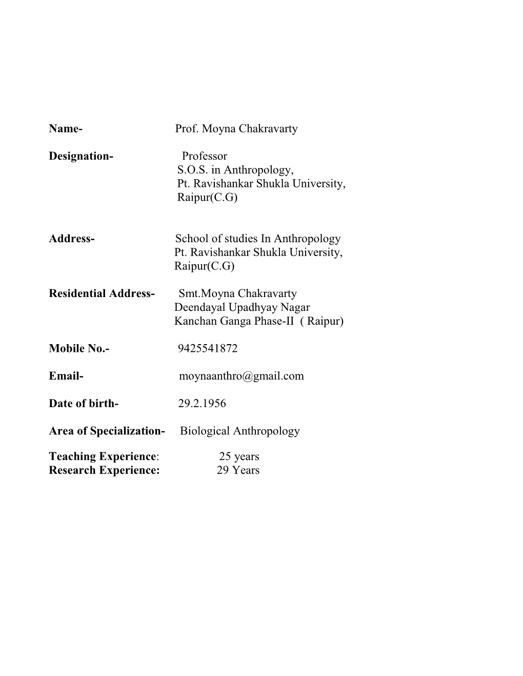 Name- Prof. Moyna Chakravarty Designation- Professor S.O.S. in Anthropology, Pt. Ravishankar Shukla University, Raipur(C.G) A