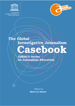 The Global Investigative Journalism Casebook; UNESCO Series On
