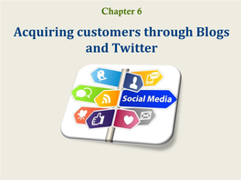 Acquiring Customers Through Blogs and Twitter Objectives