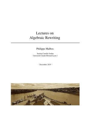 Lectures on Algebraic Rewriting