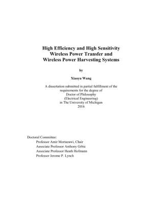 High Efficiency and High Sensitivity Wireless Power Transfer and Wireless Power Harvesting Systems