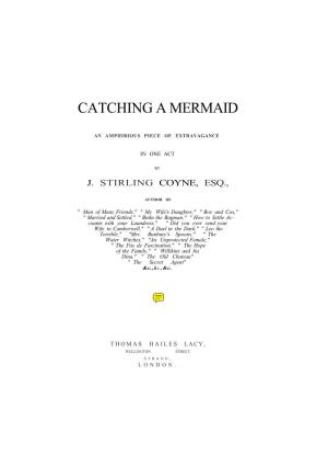 Catching a Mermaid