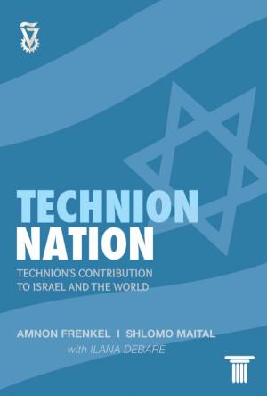 Technion Nation Technion’S Contribution to Israel and the World
