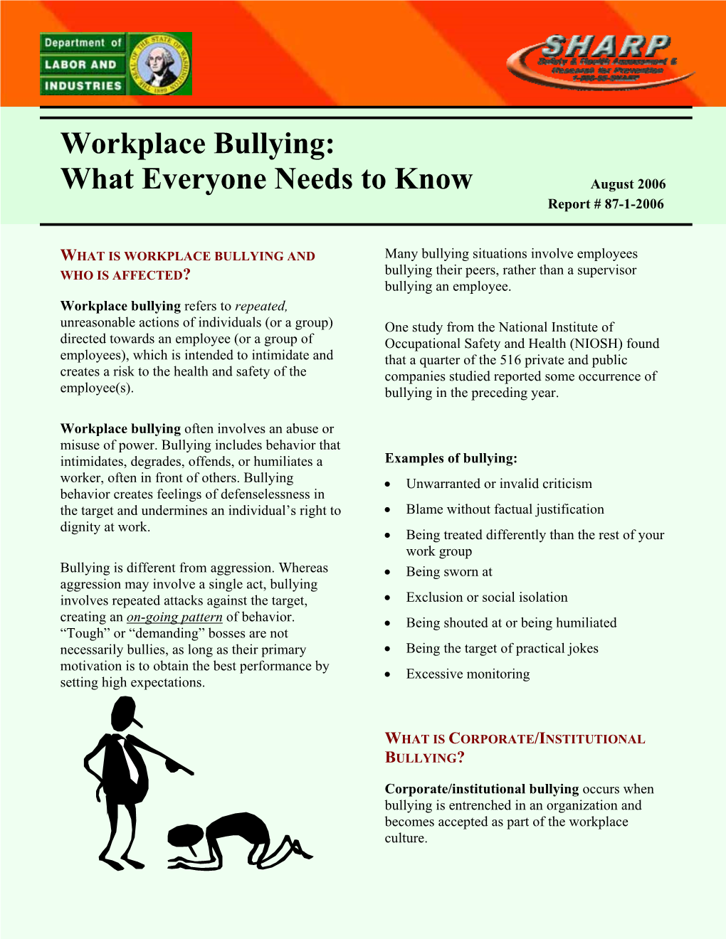 Workplace Bullying: What Everyone Needs to Know August 2006 Report # 87-1-2006