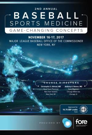 Baseball Sports Medicine Game-Changing Concepts November 16-17, 2017 Major League Baseball Office of the Commissioner New York, Ny