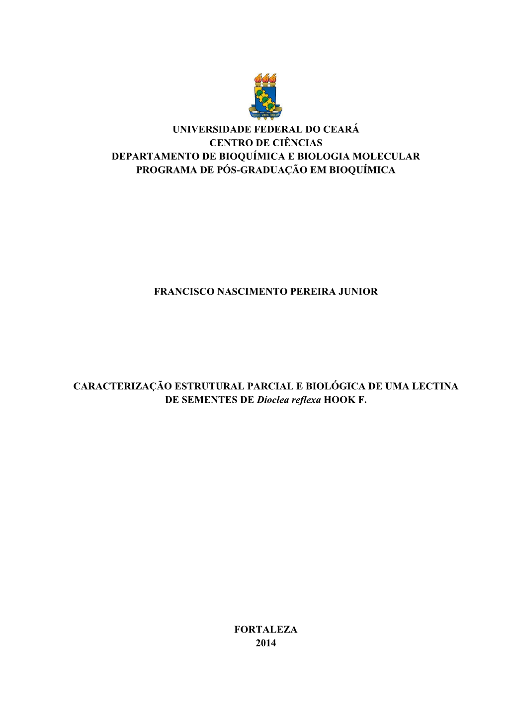 Universidade Federal Do Ceará Centro De Ciências Departamento De Bioquímica E Biologia Molecular Programa De Pós-Graduação Em Bioquímica