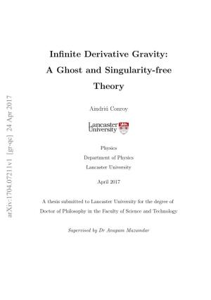 Infinite Derivative Gravity: a Ghost and Singularity-Free Theory