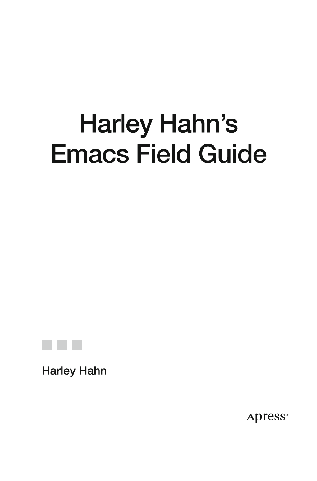 Harley Hahn's Emacs Field Guide