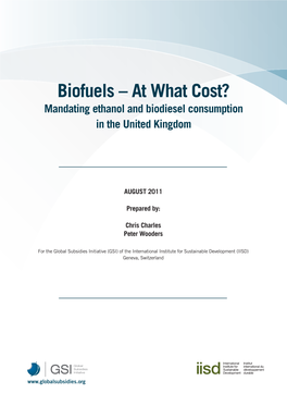 Biofuels – at What Cost? Mandating Ethanol and Biodiesel Consumption in the United Kingdom