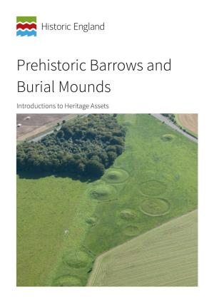 Historic England – Prehistoric Barrows and Burial Mounds
