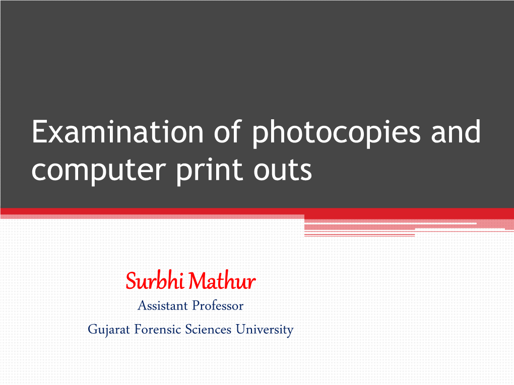 Examination of Photocopies and Computer Print Outs