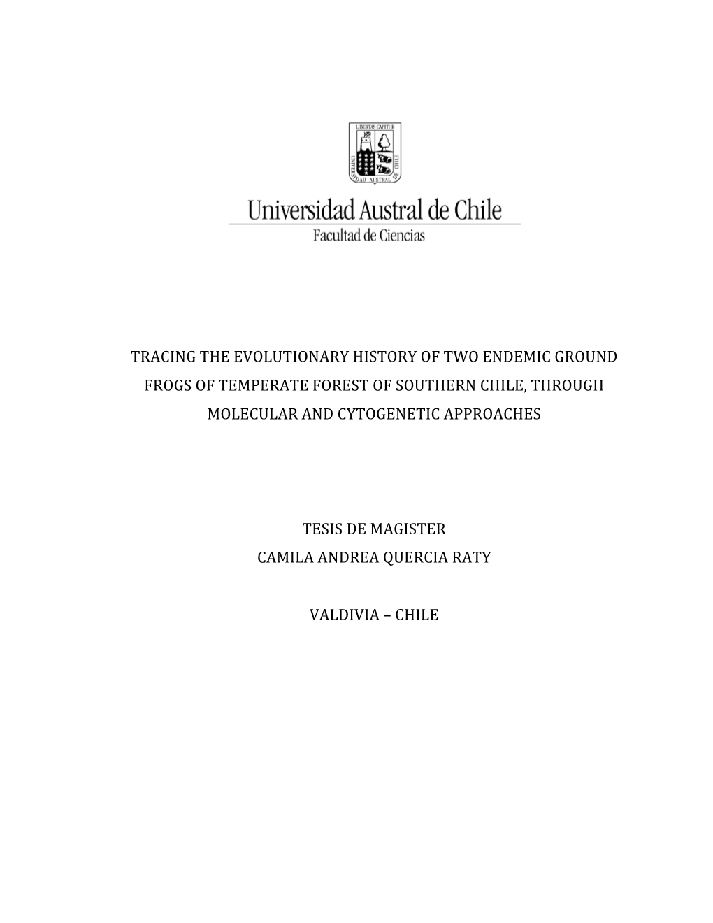 Tracing the Evolutionary History of Two Endemic Ground Frogs of Temperate Forest of Southern Chile, Through Molecular and Cytogenetic Approaches