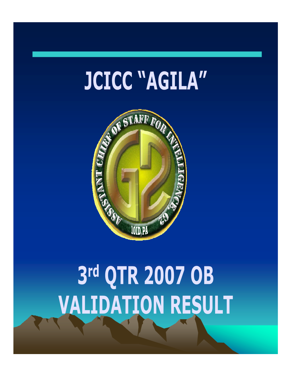 JCICC “AGILA” 3Rd QTR 2007 OB VALIDATION RESULT