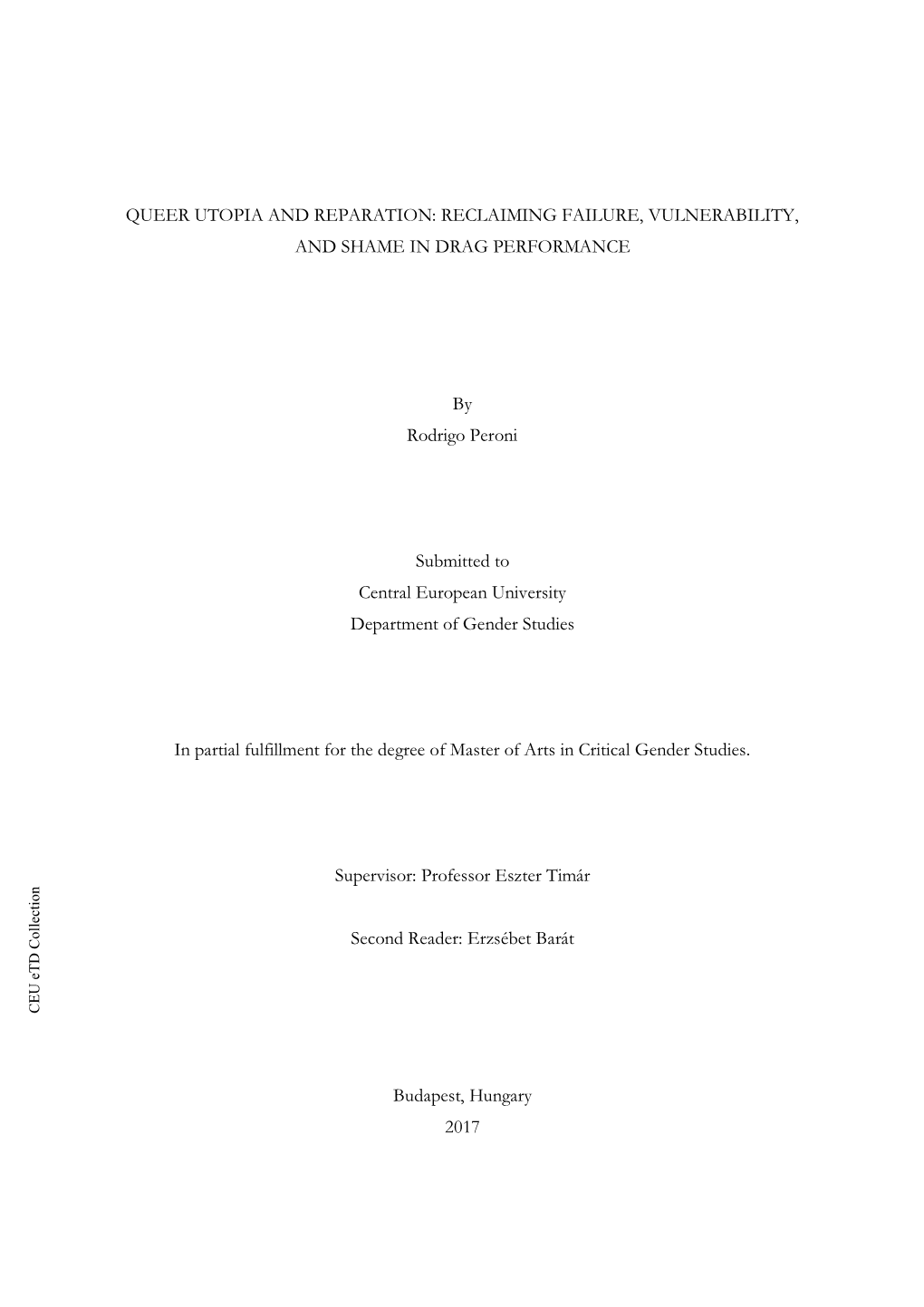 QUEER UTOPIA and REPARATION: RECLAIMING FAILURE, VULNERABILITY, and SHAME in DRAG PERFORMANCE by Rodrigo Peroni Submitted to C