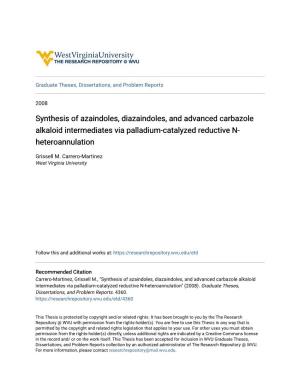 Synthesis of Azaindoles, Diazaindoles, and Advanced Carbazole Alkaloid Intermediates Via Palladium-Catalyzed Reductive N- Heteroannulation