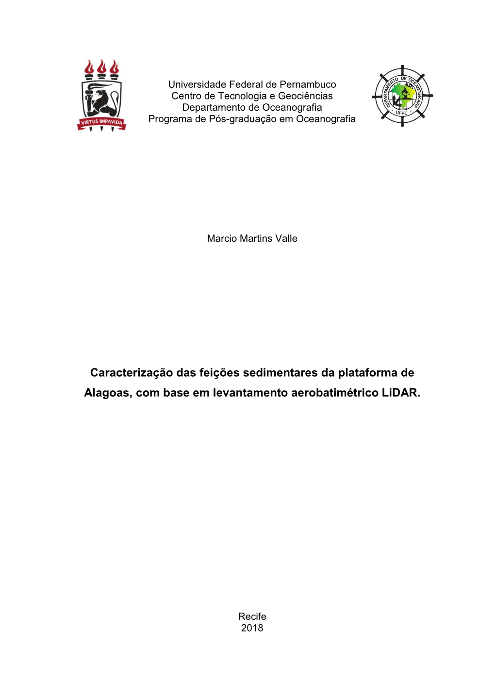 Caracterização Das Feições Sedimentares Da Plataforma De Alagoas, Com Base Em Levantamento Aerobatimétrico Lidar