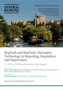 Regtech and Suptech: Disruptive Technology in Reporting, Regulation and Supervision 21–24 May 2019, Royal Berkshire Hotel, England